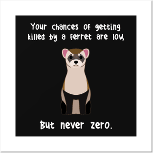 Ferret Never Zero Posters and Art